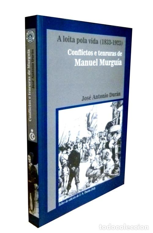 Gebrauchte B&uuml;cher: A LOITA POLA VIDA [1833-1923]. CONFLICTOS E TENRURAS DE MANUEL MURGUIA. GALICIA. COMO NUEVO.