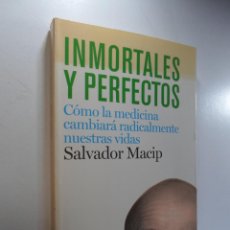 Libros de segunda mano: INMORTALES Y PERFECTOS - SALVADOR MACIP