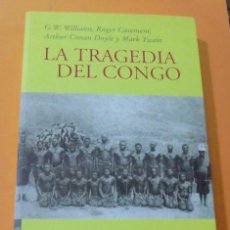 Libros de segunda mano: LA TRAGEDIA DEL CONGO. G.W. WILLIAMS. ROGER CASEMENT. ARTHUR CONAN DOYLE Y MARK TWAIN