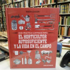 Libros de segunda mano: GUÍA PRÁCTICA PARA EL HORTICULTOR AUTOSUFICIENTE Y LA VIDA EN EL CAMPO. - SEYMOUR, JOHN.