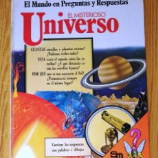 Libros de segunda mano: EL MISTERIOSO UNIVERSO (EL MUNDO EN PREGUNTAS Y RESPUESTAS) / ROBIN KERROD. - EDICIONES SM, 1979