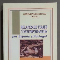 Libros de segunda mano: RELATOS DE VIAJES CONTEMPORÁNEOS POR ESPAÑA Y PORTUGAL. VVAA GENEVIÈVE CHAMPEAU ED. EXCELENTE ESTADO