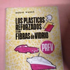 Libros de segunda mano: LOS PLASTICOS REFORZADOS POR FIBRAS DE VIDRIO (DUILIO D'ARSIE)