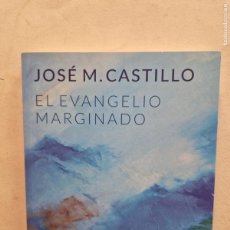Libros de segunda mano: EL EVANGELIO MARGINADO. JOSÉ M. CASTILLO. EDITORIAL DESCLÉE DE BROUWER