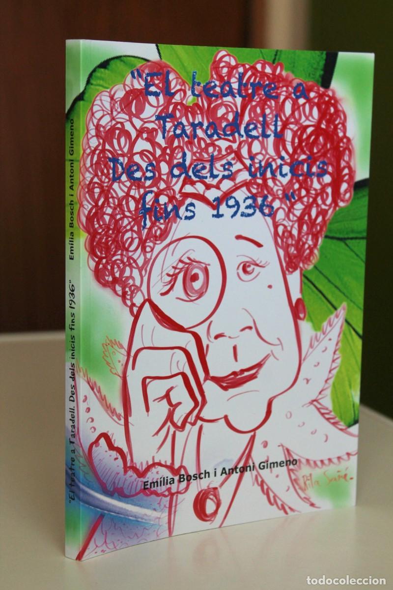 Livres d'occasion: Em&iacute;lia Bosch i Antoni Gimeno - El teatre a Taradell. Des dels inicis fins 1936
