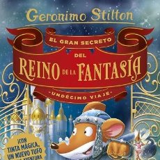 Libros de segunda mano: GERONIMO STILTON - EL GRAN SECRETO DEL REINO DE LA FANTASÍA. - UNDÉCIMO VIAJE -