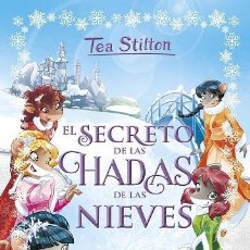 Libros de segunda mano: TEA STILTON - EL SECRETO DE LAS HADAS DE LAS NIEVES Nº 2