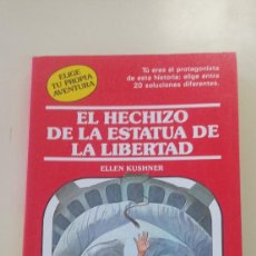 Libros de segunda mano: EL HECHIZO DE LA ESTATUA DE LA LIBERTAD-ELLEN KUSHNER-.ED. TIMUN MAS-1992-ELIGE TU PROPIA AVENTURA