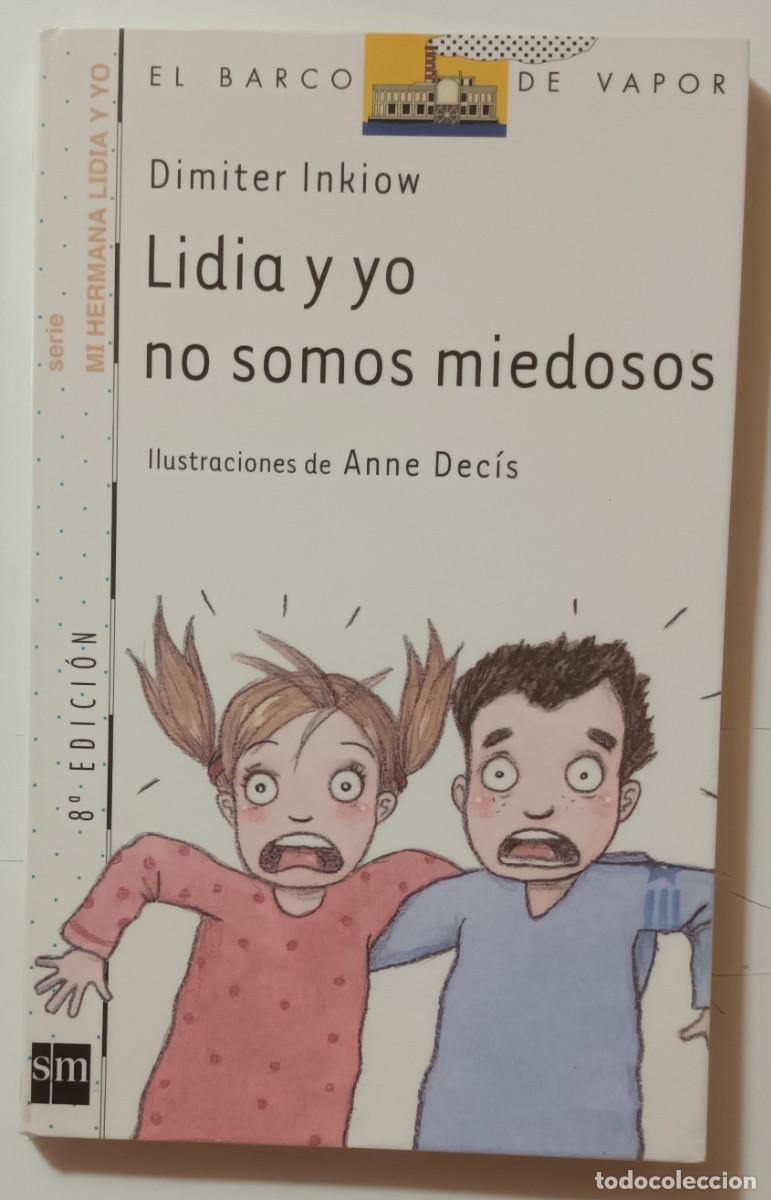 Libros de segunda mano: LIDIA Y YO NO SOMOS MIEDOSOS - DIMITER INKIOW - SM - 2004 - Foto 1