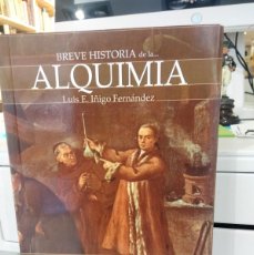 Libros de segunda mano: BREVE HISTORIA DE LA ALQUIMIA - LUIS E. ÍÑIGO FERNÁNDEZ