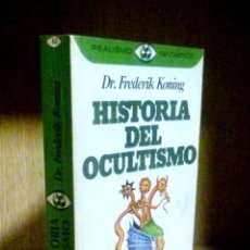Libros de segunda mano: M6951 - HISTORIA DEL OCULTISMO. FREDERIK KONING. MAGIA. BRUJERIA. ESPIRITISMO. ALQUIMIA. CHAMANISMO