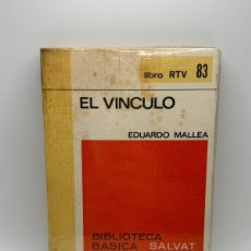 Libros de segunda mano: EL VÍNCULO - EDUARDO MALLEA - BIBLIOTECA BÁSICA SALVAT - LIBRO RTV 83