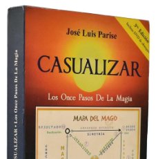 Libros de segunda mano: CASUALIZAR. LOS ONCE PASOS DE LA MAGIA (SIN DVD) - JOSÉ LUIS PARISE