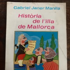 Libros de segunda mano: HISTÒRIA DE L’ILLA DE MALLORCA, GABRIEL JANER MANILA - MOLL 1988