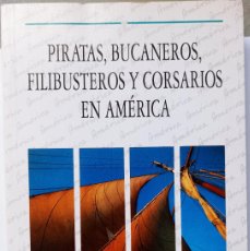 Libros de segunda mano: PIRATAS, BUCANEROS, FILIBUSTEROS Y CORSARIOS EN AMÉRICA, MANUEL LUCENA