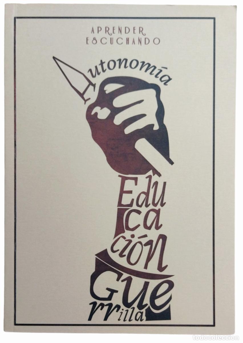 Libri di seconda mano: Aprender Escuchando. Autonom&iacute;a, Educaci&oacute;n, Guerrilla en Chiapas y Kurdist&aacute;n. NUEVO.