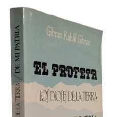 Libros de segunda mano: EL PROFETA-LOS DIOSES DE LA TIERRA -DE MI PATRIA / GIBRAN KAHLIL GIBRAN.