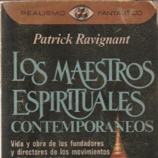 Libros de segunda mano: LOS MAESTROS ESPIRITUALES CONTEMPORÁNEOS. PATRICK RAVGNANT. REALISMO - FANTÁSTICO 1978