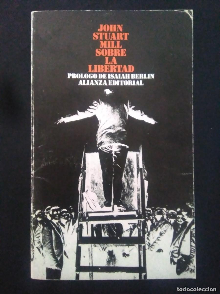 Libros de segunda mano: JOHN STUART MILL.- La libertad. Pr&oacute;logo de Isaiah Berl&iacute;n. Traducci&oacute;n de - Foto 1