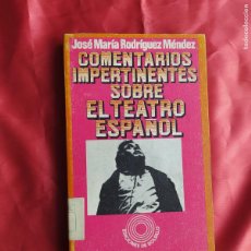 Libros de segunda mano: COMENTARIOS IMPERTINENTES SOBRE TEATRO ESPAÑOL. J.Mª RODRÍGUEZ MÉNDEZ. L.9309-652