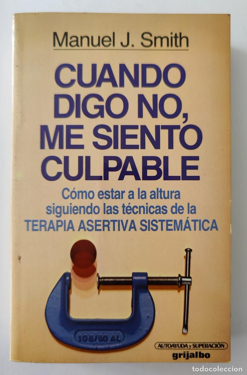 Libros de segunda mano: Libro. Cuando digo no, me siento culpable. Ayuda y Superacion. Manuel J. Smith. - Foto 1