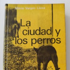 Libros de segunda mano: LIBRO. LA CIUDAD DE LOS PERROS. DE MARIO VARGAS LLOSA. 1962