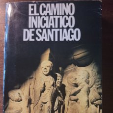 Libros de segunda mano: EL CAMINO INICIATICO DE SANTIAGO