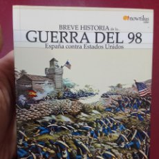 Libros de segunda mano: MIGUEL DEL REY Y CARLOS CANALES: BREVE HISTORIA DE LA GUERRA DEL 98. ESPAÑA CONTRA ESTADOS UNIDOS