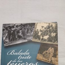 Libros de segunda mano: BALADA TRISTE DE LOS TEYEROS DE LLANES.FE SANTOVEÑA ZAPATERO. GIJON 2009