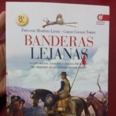 Libros de segunda mano: FERNANDO MARTÍNEZ LAÍNEZ Y CARLOS CANALES TORRES: BANDERAS LEJANAS (EDAF. 2011)