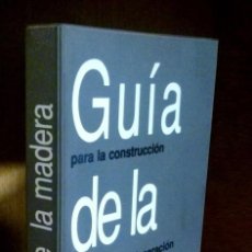 Libros de segunda mano: M6958 - GUIA DE LA MADERA. PARA LA CONSTRUCCION. ARQUITECTURA. DISEÑO. DECORACION. CARPINTERIA.