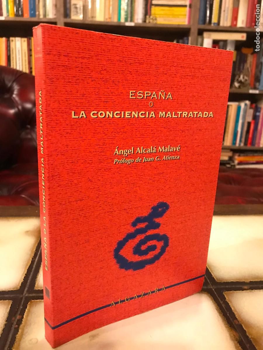 Libri di seconda mano: Espa&ntilde;a o la conciencia maltratada. &Aacute;ngel Alcal&aacute; Malav&eacute;.
