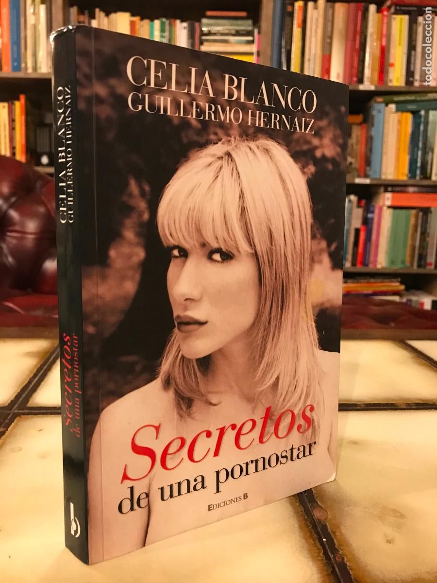 Libri di seconda mano: Secretos de una pornostar. Celia Blanco / Guillermo Hernaiz