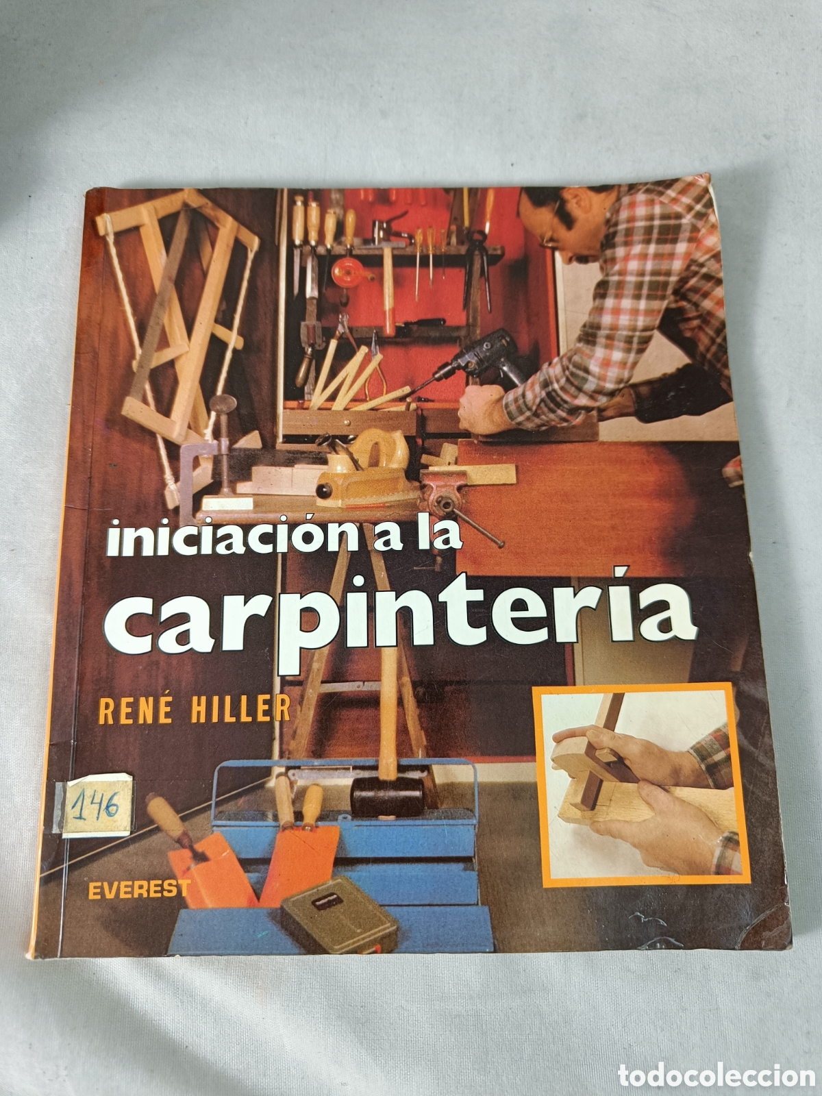 Libros de segunda mano: INICIACI&Oacute;N A LA CARPINTER&Iacute;A. REN&Eacute; HILLER. - Foto 1