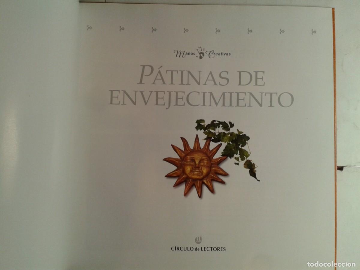 Libros de segunda mano: P&Aacute;TINAS DE ENVEJECIMIENTO 2000 MANOS CREATIVAS 1&ordf; EDICI&Oacute;N C&Iacute;RCULO DE LECTORES - Foto 2