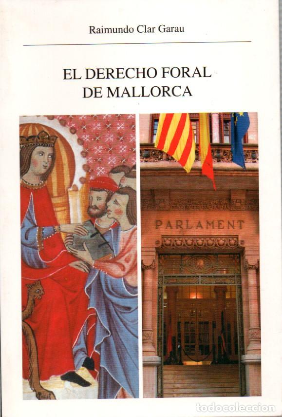 Libros de segunda mano: EL DERECHO FORAL DE MALLORCA (RAIMUNDO CLAR) PRIMERA EDICION - Foto 1