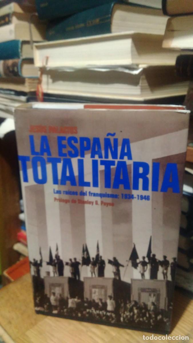 Libros de segunda mano: LA ESPA&Ntilde;A TOTALITARIA, JESUS PALACIOS, ED. PLANETA - Foto 1