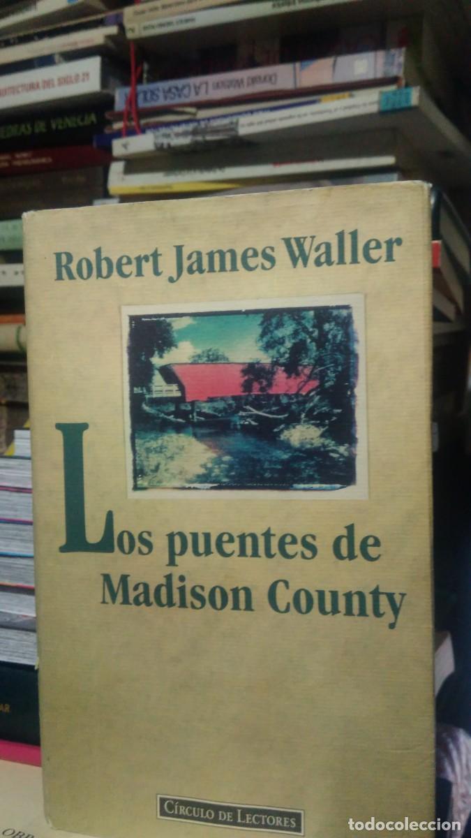 Libros de segunda mano: LOS PUENTES DE MADISON COUNTY, ROBERT JAMES WALLER, ED. CIRCULO DE LECTORES - Foto 1