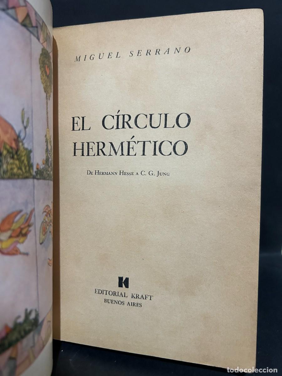 Libros de segunda mano: MIGUEL SERRANO - EL C&Iacute;RCULO HERM&Eacute;TICO - PRIMERA EDICI&Oacute;N - 1963 - Foto 2