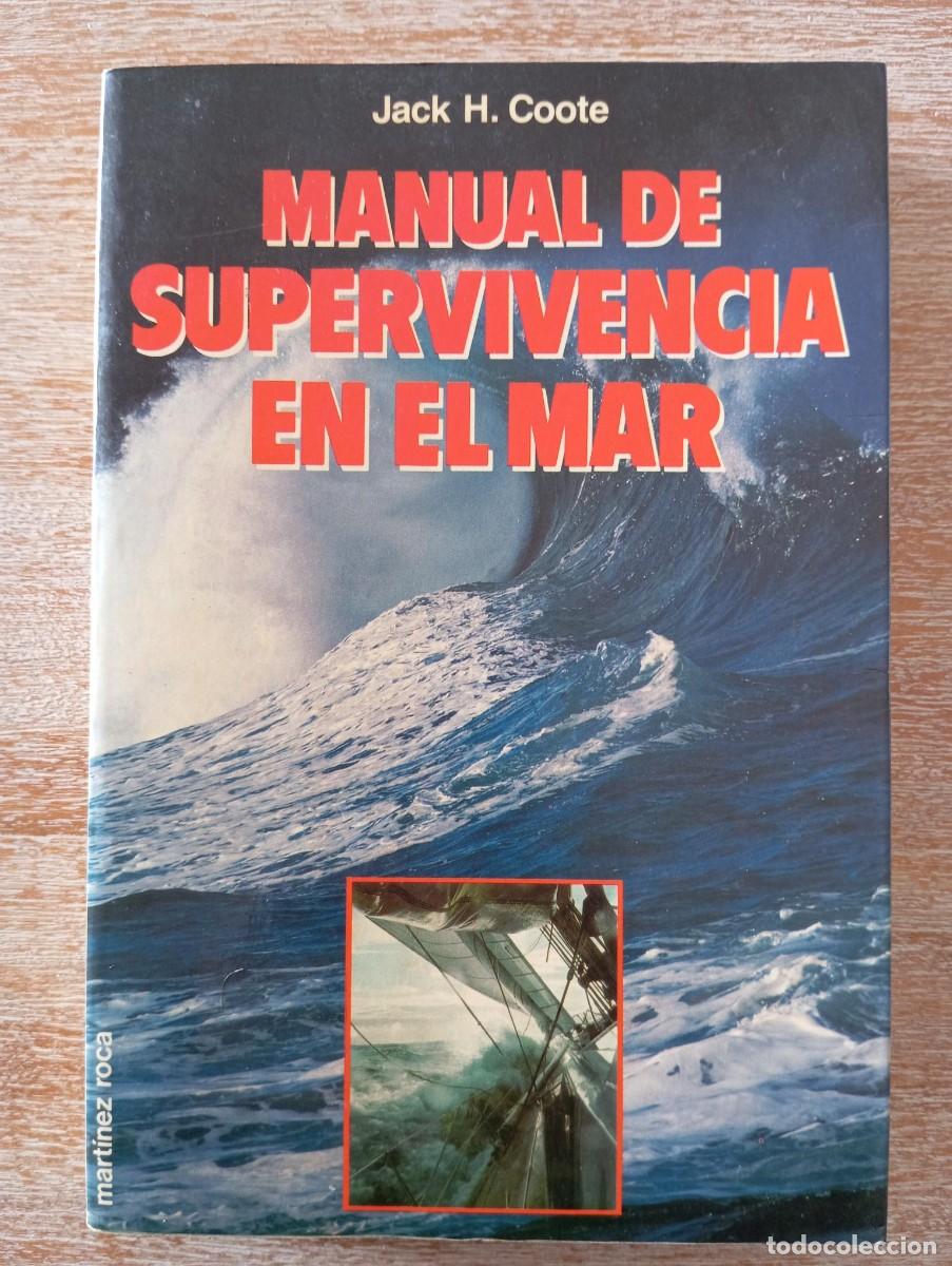 Libros de segunda mano: MANUAL DE SUPERVIVENCIA EN EL MAR - JACK H. COOTE - Foto 1