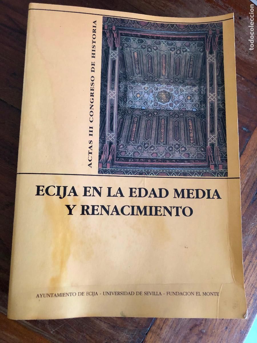 Libros de segunda mano: ACTAS DEL III CONGRESO DE HISTORIA.- Ecija en la Edad Media y Renacimiento. (Manuel Garc&iacute;a Fern&aacute;nde