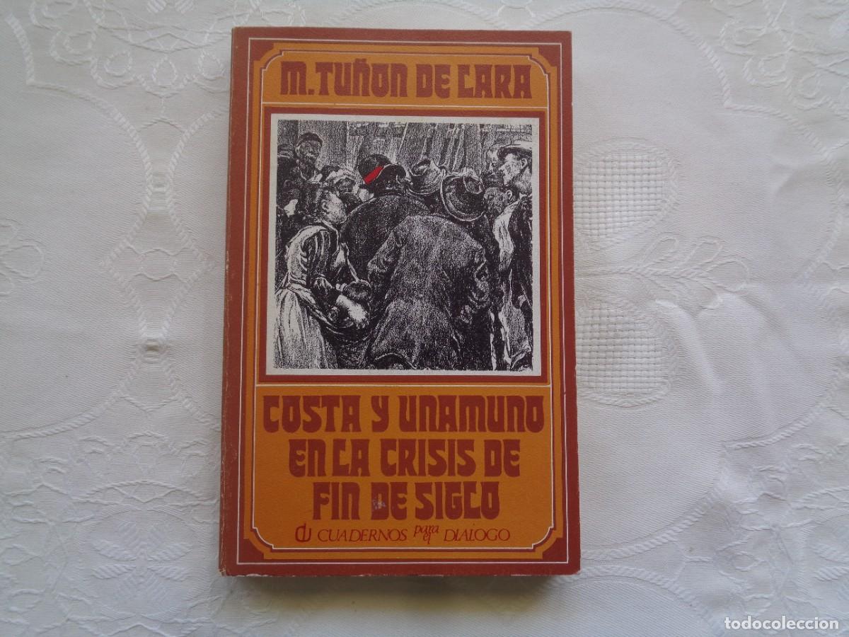 Libros de segunda mano: MANUEL TU&Oacute;N DE LARA. COSTA Y UNAMUNO EN LA CRISIS DE FIN DE SIGLO. 1974. 1&ordf; EDICI&Oacute;N.