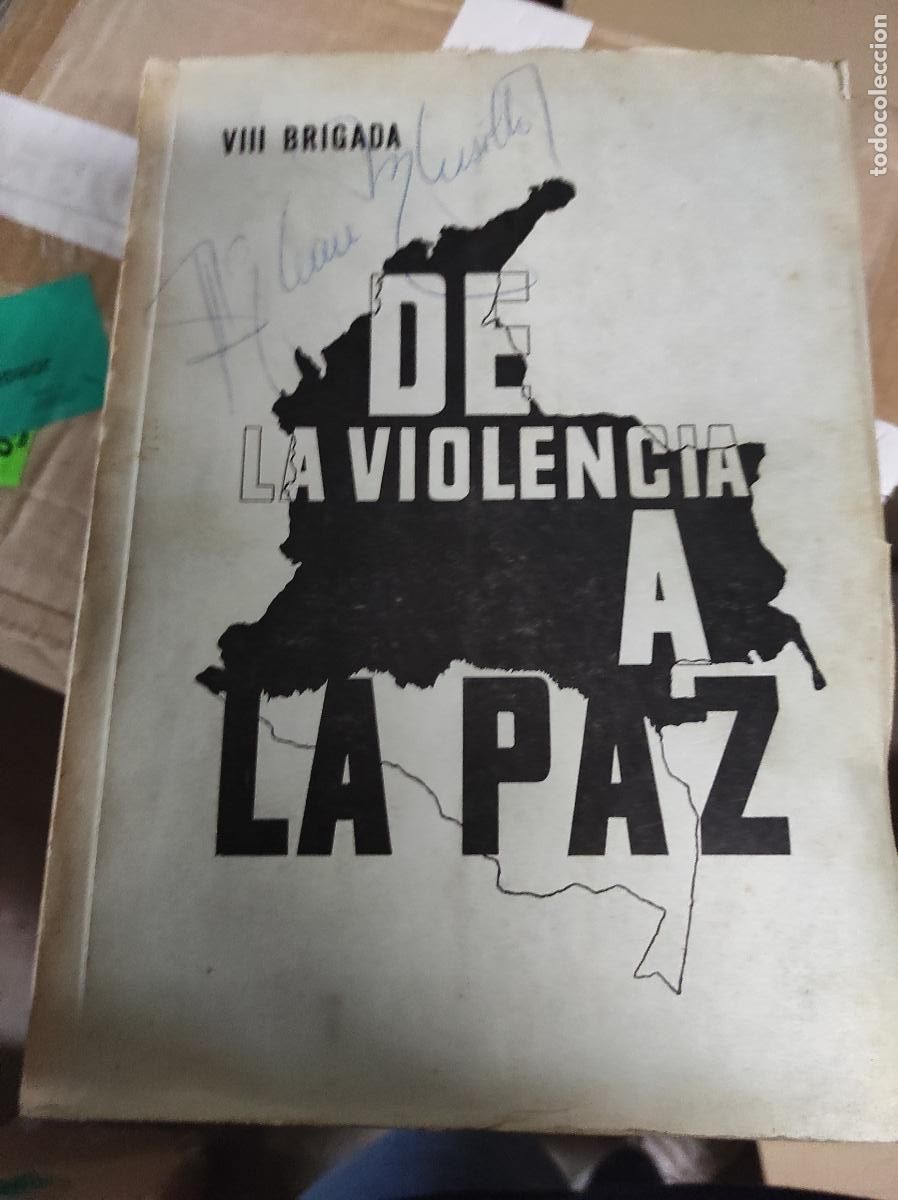 De La Violencia A La Paz - Viii Brigada Colombia