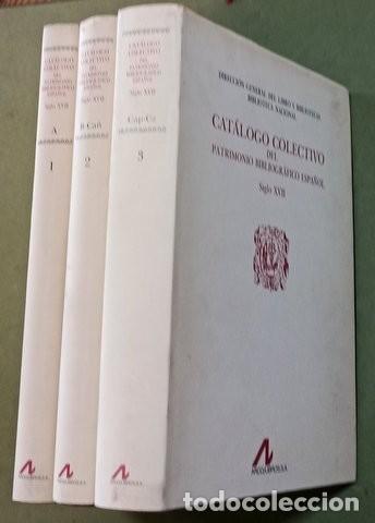 Libros de segunda mano: CATALOGO COLECTIVO DEL PATRIMONIO BIBLIOGRAFICO ESPA&Ntilde;OL SIGLO XVII ( 3 vols. )
