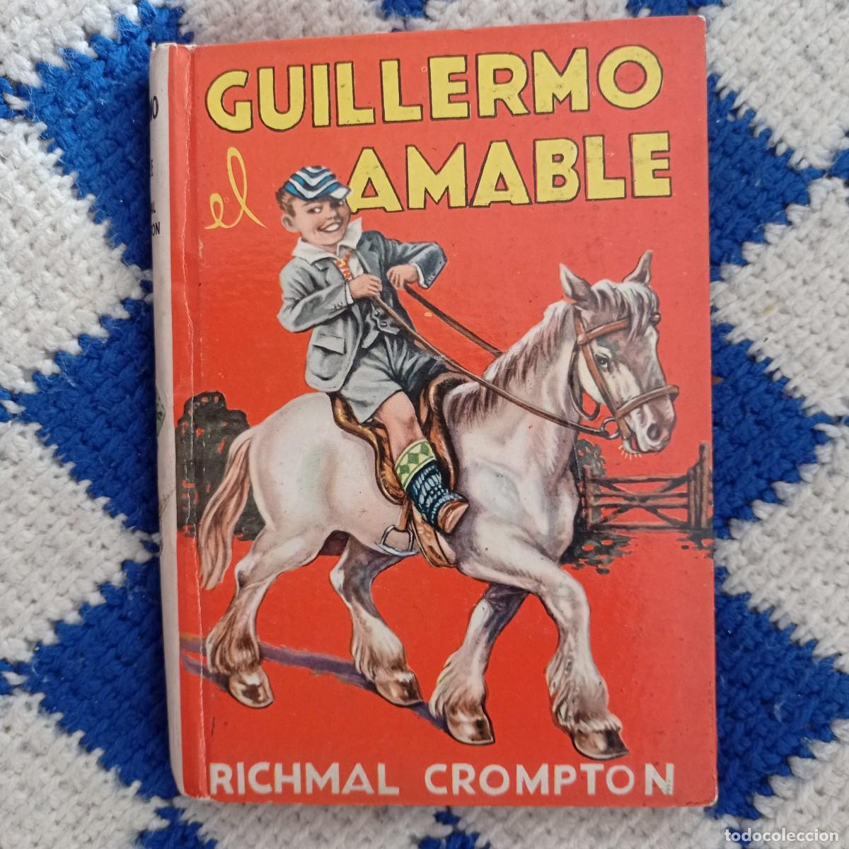 Libros de segunda mano: GUILLERMO EL AMABLE - RICHMAL CROMPTON (T.18, MOLINO 1960) - Foto 1