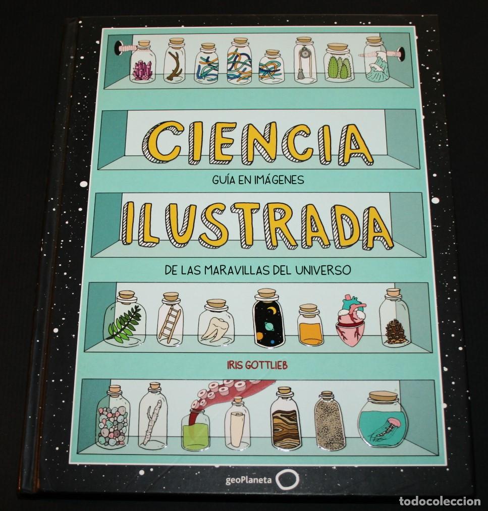 Libros de segunda mano: CIENCIA ILUSTRADA - IRIS GOTTLIEB - GEOPLANETA, ED. PLANETA 2019 - Foto 1