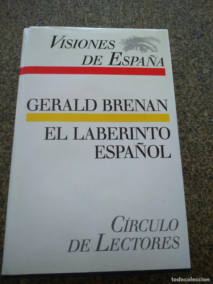 Libros de segunda mano: EL LABERINTO ESPA&Ntilde;OL -- GERALD BRENAN -- CIRCULO 1988 -- VISIONES DE ESPA&Ntilde;A -- - Foto 1