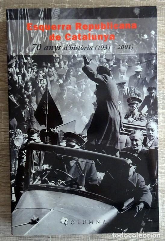 Libri di seconda mano: ESQUERRA REPUBLICANA DE CATALUNYA 70 ANYS D&acute;HISTORIA (1931 - 2001)