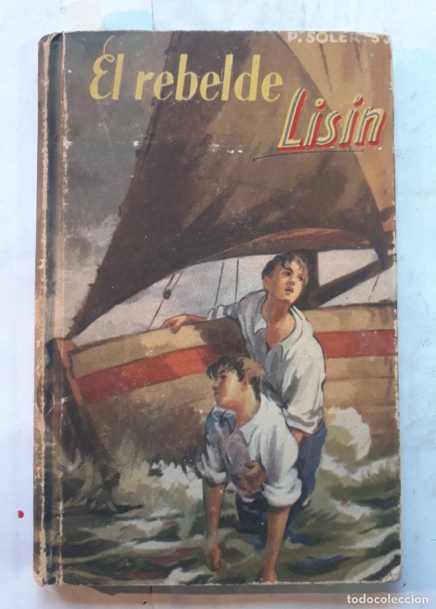 Libros de segunda mano: EL REBELDE LIS&Iacute;N &ndash; de P. SOLER - 1951 - Foto 1