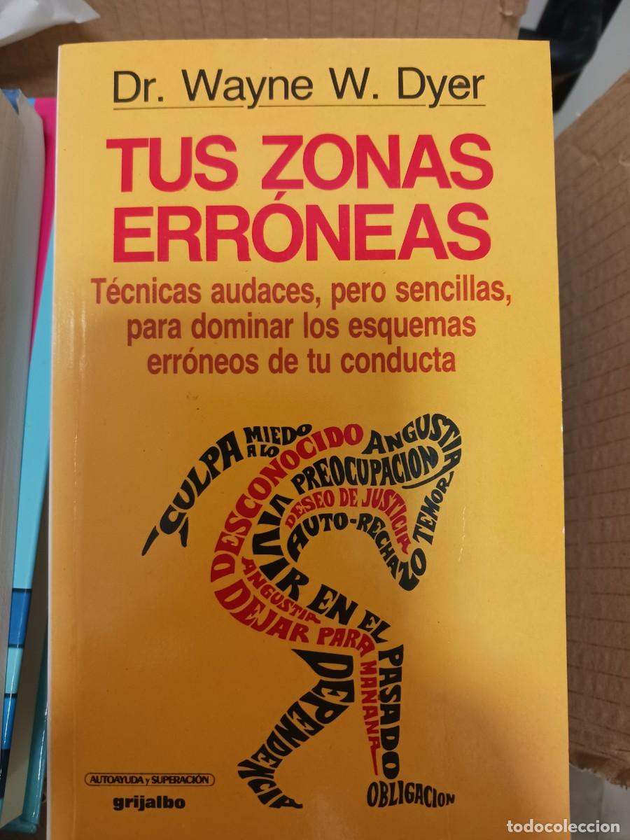 Libros de segunda mano: TUS ZONAS ERR&Oacute;NEAS Dr. Wayne W. Dyer. Autoayuda Psicologia - Foto 1